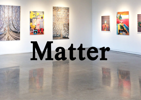 Feature On: Matter Gallery